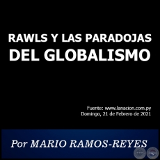 RAWLS Y LAS PARADOJAS DEL GLOBALISMO - Por MARIO RAMOS-REYES - Domingo, 21 de Febrero de 2021